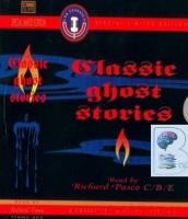 Classic Ghost Stories Part 1 and 2 written by Various Famous Authors performed by Richard Pasco on Cassette (Abridged)